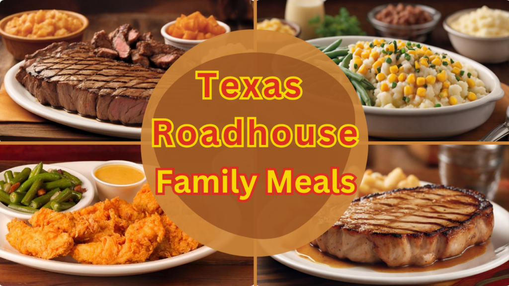Texas Roadhouse Family Meals Menu Prices (2024)