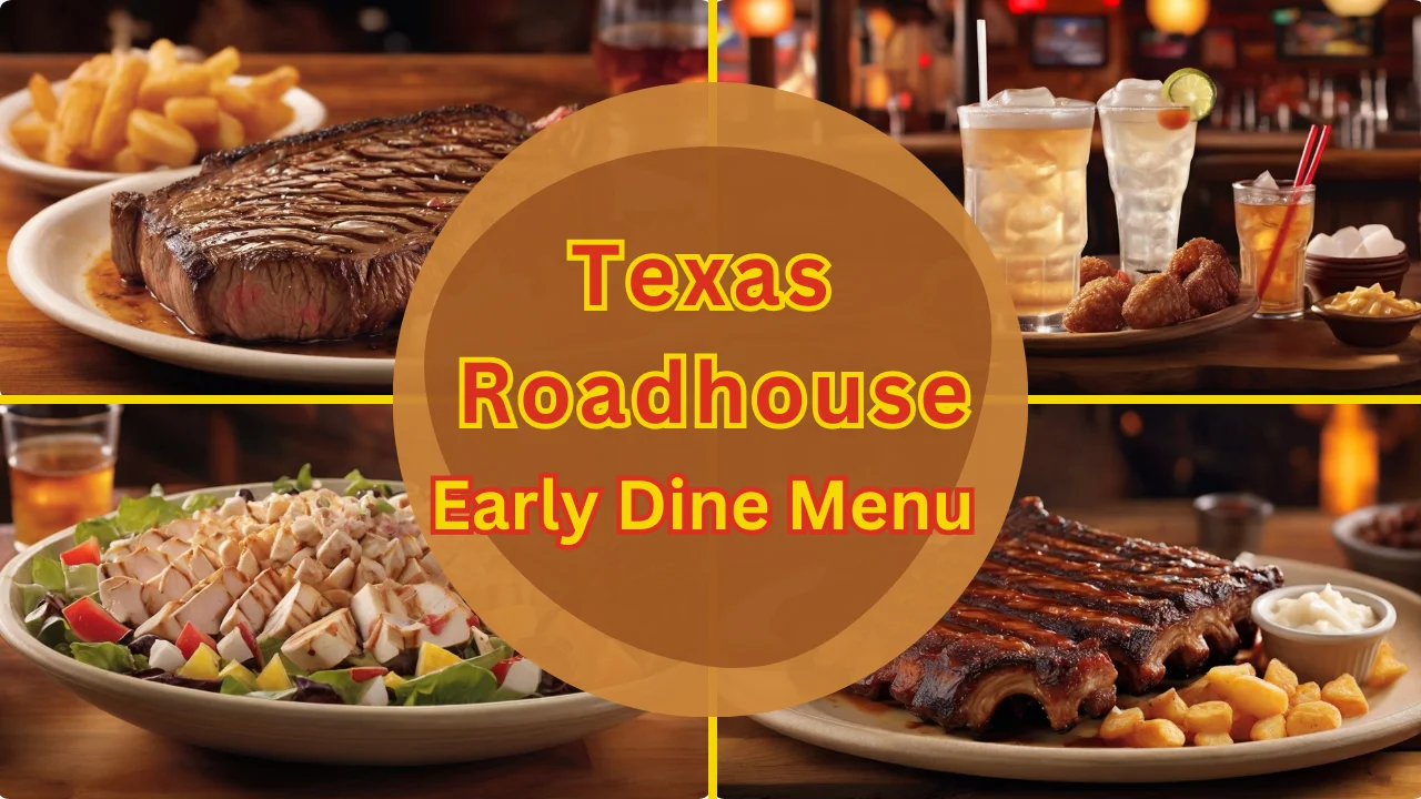 Texas Roadhouse Early Dine Menu