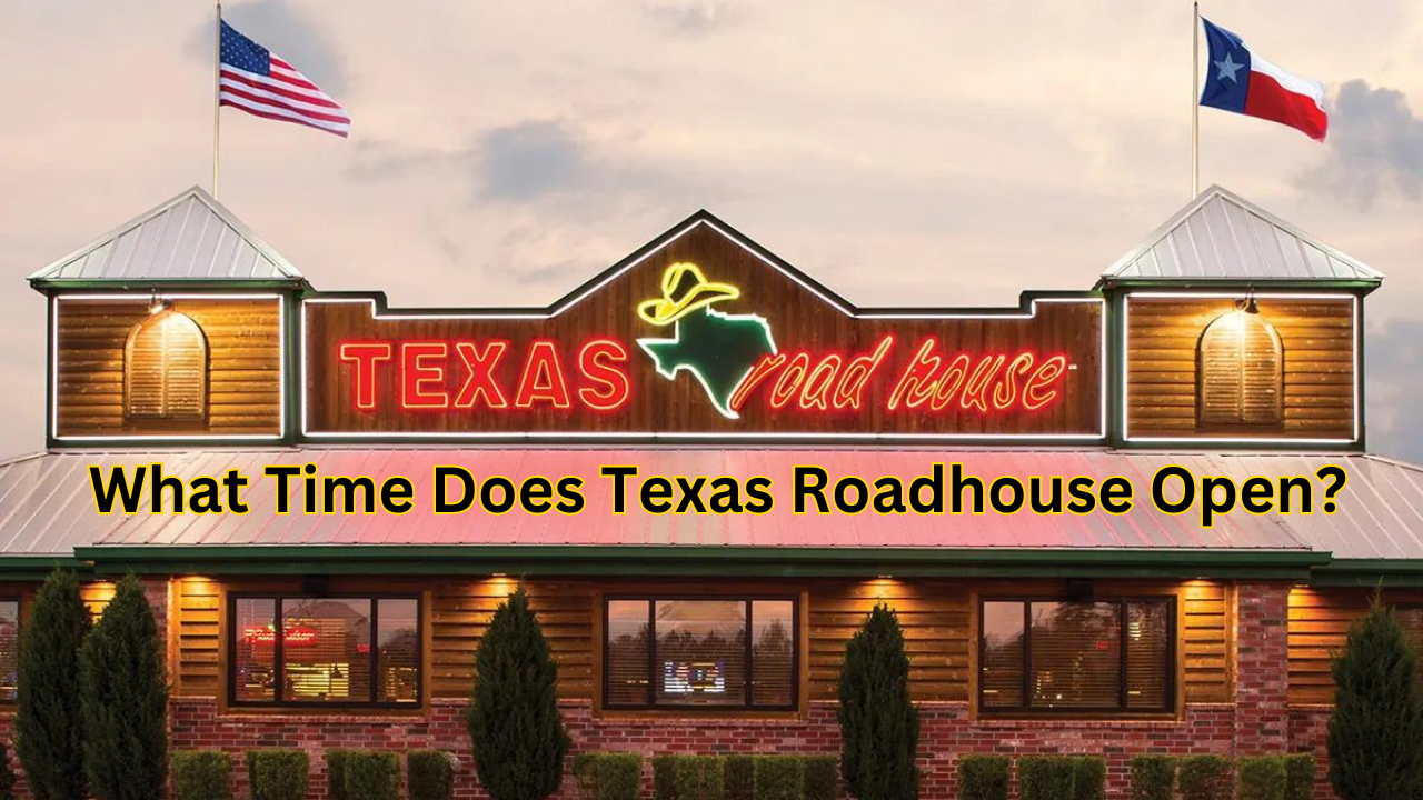 What Time Does Texas Roadhouse Open